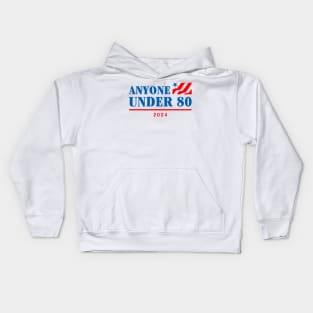 Anyone Under 80 2024 Kids Hoodie